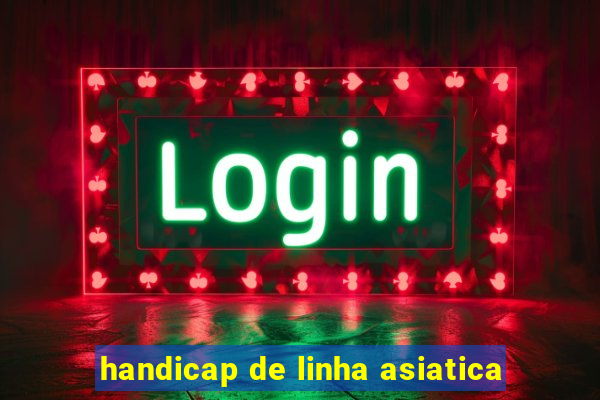 handicap de linha asiatica